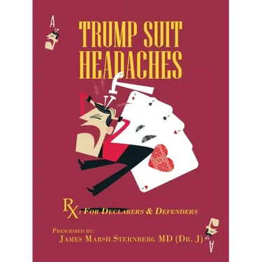 Trump Suit Headaches: Rx: for Declarers and Defenders