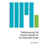 Rediscovering the Immune System as an Integrated Organ