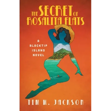 The Secret of Rosalita Flats: a Blacktip Island novel