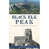 Black Elk Peak: A History