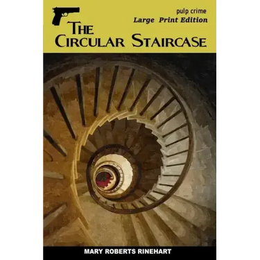 The Circular Staircase: Large Print Edition