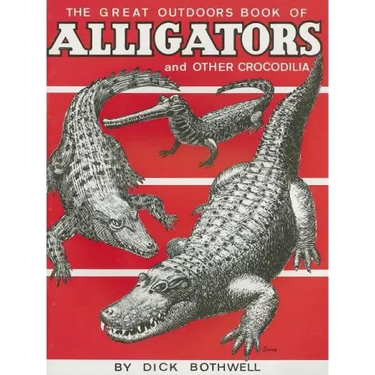 Great Outdoors Book of Alligators & Other Crocodilia