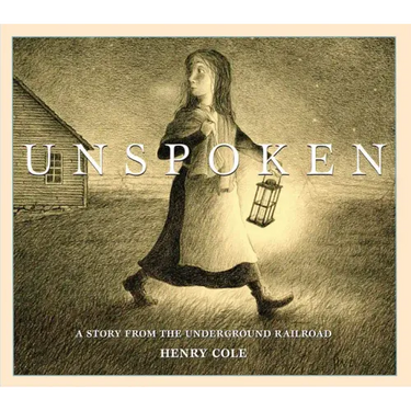 Unspoken: A Story from the Underground Railroad