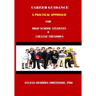 CAREER GUIDANCE A PRACTICAL APPROACH For High School Students & College Freshmen