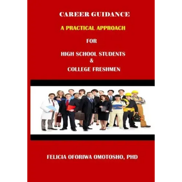 CAREER GUIDANCE A PRACTICAL APPROACH For High School Students & College Freshmen