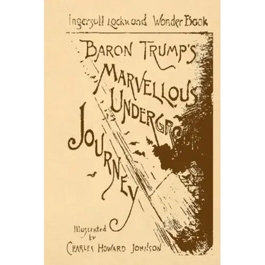 Baron Trump's Marvellous Underground Journey