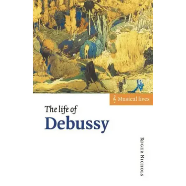 The Life of Debussy