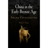 China in the Early Bronze Age: Shang Civilization