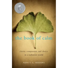 The Book of Calm: Clarity, Compassion, and Choice in a Turbulent World