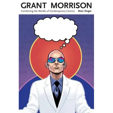 Grant Morrison: Combining the Worlds of Contemporary Comics