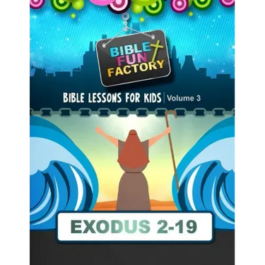 Bible Lessons for Kids: Exodus 3-19