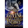 It's Givin' Rich Thug Energy