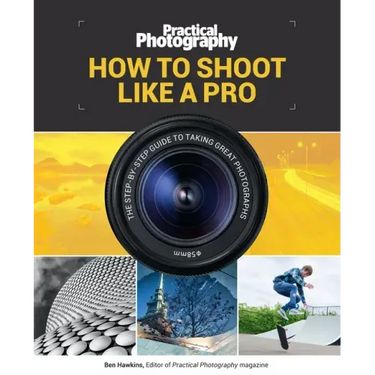 How to Shoot Like a Pro: The Step-By-Step Guide to Taking Great Photographs