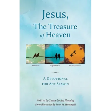 Jesus, The Treasure of Heaven: A Devotional for Any Season