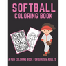 Softball Coloring Book: A Fun Coloring Book For Girls & Adult Softball Players And Fans