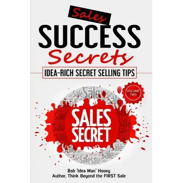 Sales Success Secrets - Volume 2: Idea-Rich Secret Selling Tips