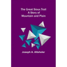 The Great Sioux Trail: A Story of Mountain and Plain