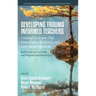 Developing Trauma-Informed Teachers: Creating Classrooms That Foster Equity, Resiliency, and Asset-Based Approaches: Reflections on Curricula and Prog