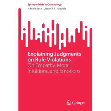 Explaining Judgments on Rule Violations: On Empathy, Moral Intuitions, and Emotions