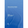 African-American Religion: Interpretive Essays in History and Culture