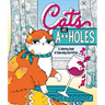 Cats Are A**holes: A Coloring Book of Adorably Bad Kitties