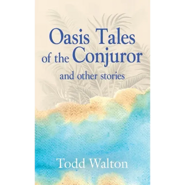 Oasis Tales of the Conjuror: and other stories