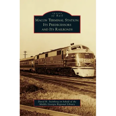 Macon Terminal Station: Its Predecessors and Its Railroads