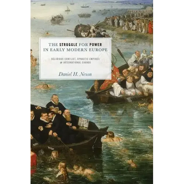 The Struggle for Power in Early Modern Europe: Religious Conflict, Dynastic Empires, and International Change