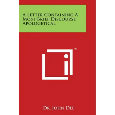 A Letter Containing a Most Brief Discourse Apologetical