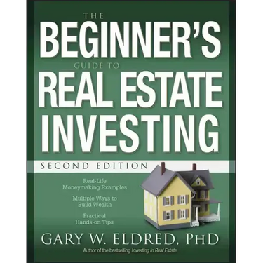 The Beginner's Guide to Real Estate Investing