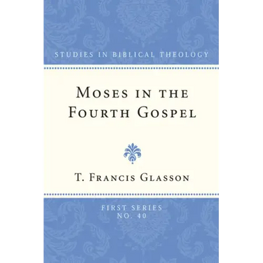 Moses in the Fourth Gospel