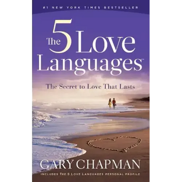 The 5 Love Languages: The Secret to Love That Lasts