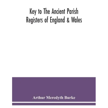 Key to the ancient parish registers of England & Wales