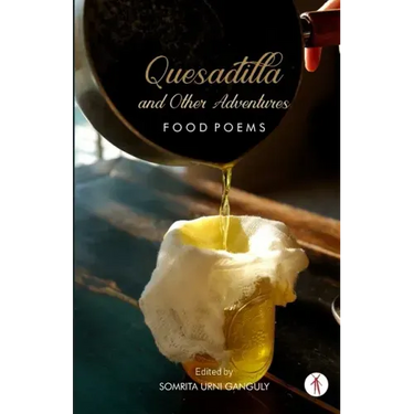 Quesadilla and Other Adventures: Food Poems