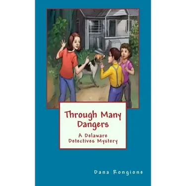 Through Many Dangers: A Delaware Detectives Mystery