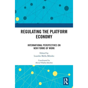 Regulating the Platform Economy: International Perspectives on New Forms of Work