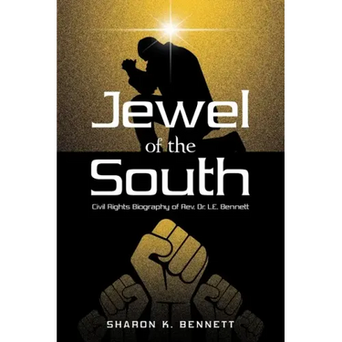 Jewel of the South: Civil Rights Biography of Rev. Dr. L.E. Bennett