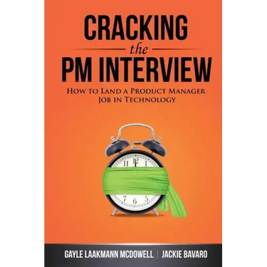Cracking the PM Interview: How to Land a Product Manager Job in Technology