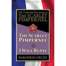 The Complete Escapades of The Scarlet Pimpernel-Volume 1: The Scarlet Pimpernel & I Will Repay