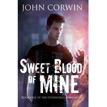 Sweet Blood of Mine: Book One of the Overworld Chronicles
