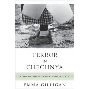 Terror in Chechnya: Russia and the Tragedy of Civilians in War