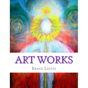 Art Works: Painting & Graphic Work by Erace Lestis