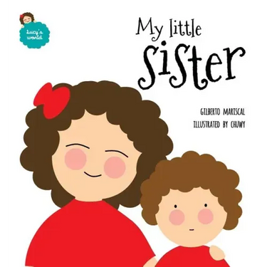 My little sister: An illustrated book about new siblings