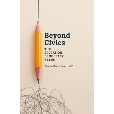 Beyond Civics: The Education Democracy Needs