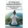 Stress Management: Simple Ways to Manage Stress Find Lasting Peace of Mind (Guided Meditation Techniques to Eliminate Stress)