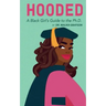 Hooded: A Black Girl's Guide to the Ph.D.