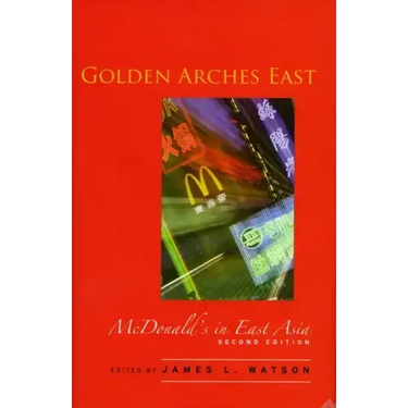 Golden Arches East: McDonald's in East Asia