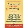 Ancestral Energy Healing: A Guidebook