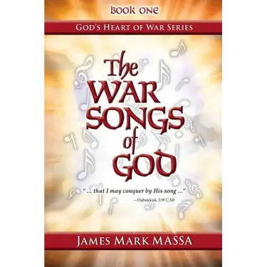 The War Songs of God: ... that I may conquer by His song ...