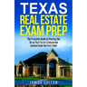 Texas Real Estate Exam Prep: The Complete Guide to Passing the Texas Real Estate Salesperson License Exam the First Time!